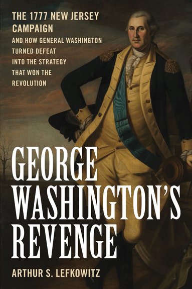 Arthur S. Lefkowitz - George Washington's Revenge, Inbunden