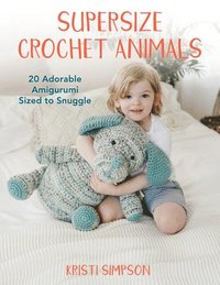 bokomslag Supersize Crochet Animals