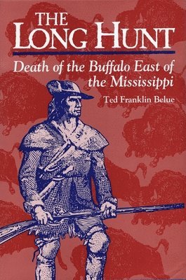 Ted Franklin Belue - Long Hunt, Häftad
