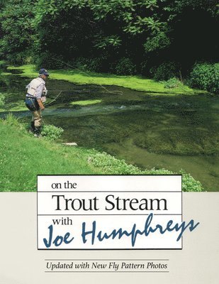 On the Trout Stream with Joe Humphreys