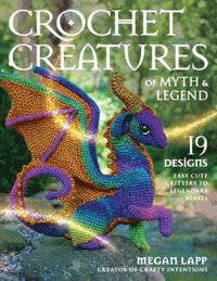 bokomslag Crochet Creatures of Myth and Legend