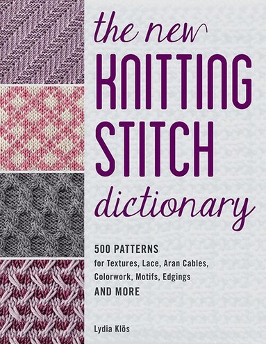Lydia Klos - New Knitting Stitch Dictionary, Häftad