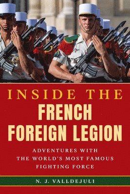 bokomslag Inside the French Foreign Legion