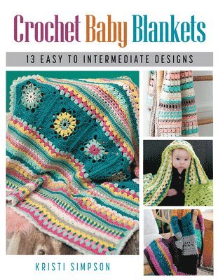 Kristi Simpson, Kristi Simpson - Crochet Baby Blankets, Häftad