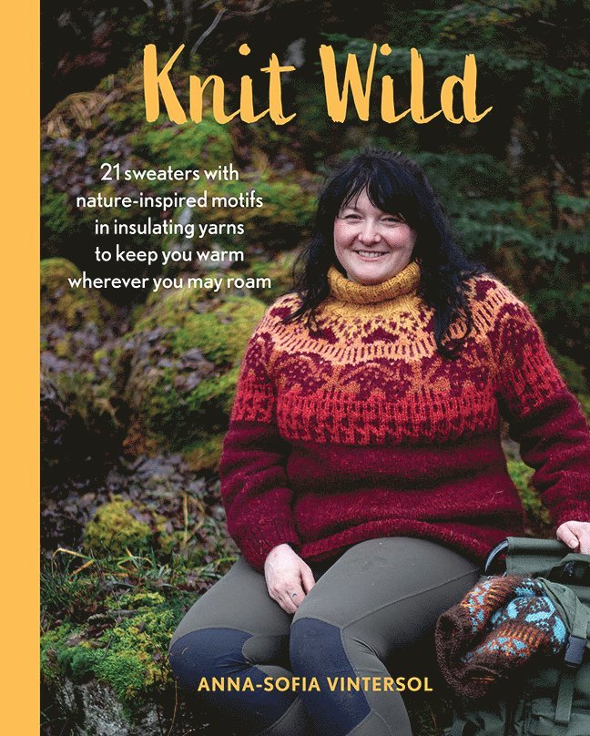 Anna-Sofia Vintersol - Knit Wild, Inbunden