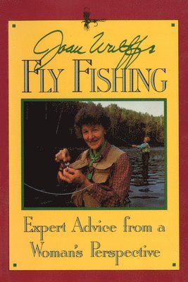 Joan Wulff's Fly Fishing 1