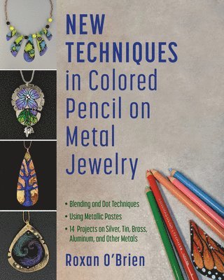 New Techniques in Colored Pencil on Metal Jewelry 1