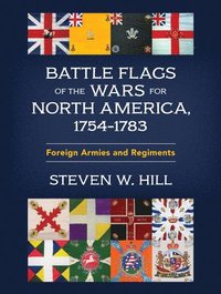bokomslag Battle Flags of the Wars for North America, 1754-1783