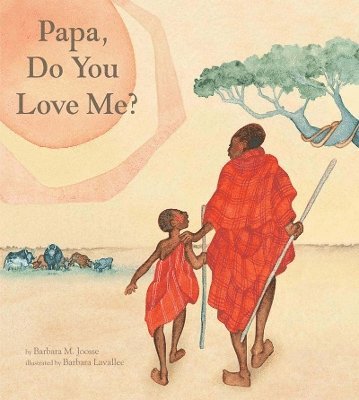 Barbara M. Joosse - Papa, Do You Love Me?, Inbunden