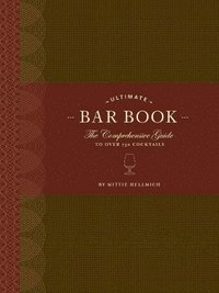 bokomslag The Ultimate Bar Book: The Comprehensive Guide to Over 1,000 Cocktails
