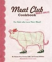 Vanessa Dina, Gemma Depalma - The Meat Club Cookbook: For Gals Who Love Their Meat!, Häftad