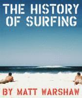 Matt Warshaw - History of Surfing, Inbunden