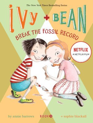 Annie Barrows - Ivy and Bean: Break the Fossil Record - Book 3, Inbunden