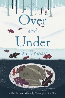Kate Messner - Over and Under the Snow, Inbunden