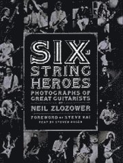 bokomslag Six-String Heroes: Photographs of Great Guitarists