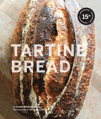 Chad Robertson, Elizabeth Prueitt, Elisabeth Prueitt - Tartine Bread, Inbunden