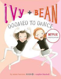 bokomslag Ivy and Bean Doomed to Dance (Book 6)