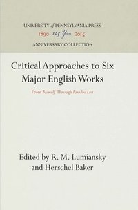 bokomslag Critical Approaches to Six Major English Works: From Beowulf Through Paradise Lost