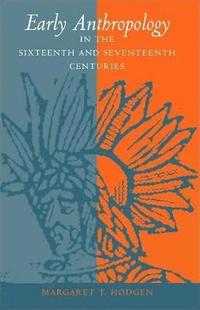 bokomslag Early Anthropology in the Sixteenth and Seventeenth Centuries