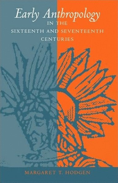 bokomslag Early Anthropology in the Sixteenth and Seventeenth Centuries