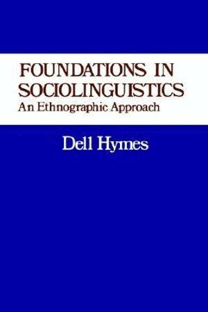 Dell Hymes - Foundations in Sociolinguistics, Häftad