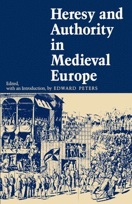 Heresy and Authority in Medieval Europe 1