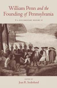 bokomslag William Penn and the Founding of Pennsylvania