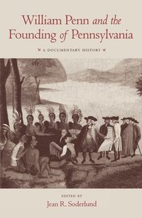 bokomslag William Penn and the Founding of Pennsylvania, 1680-1684