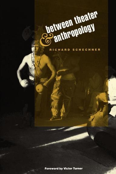 Richard Schechner - Between Theater and Anthropology, Häftad