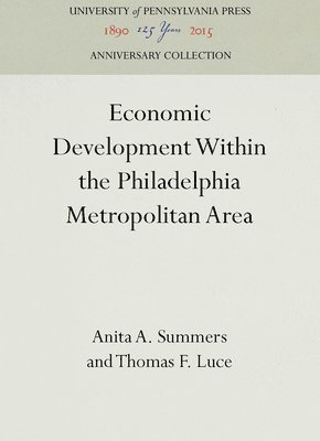 Economic Development Within the Philadelphia Metropolitan Area 1