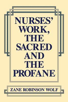 Nurses' Work, The Sacred and The Profane 1