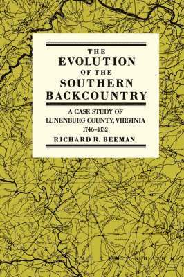 Richard R. Beeman - Evolution of the Southern Back Country, Häftad