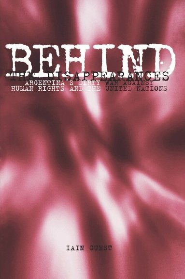 Iain Guest - Behind the Disappearances, Häftad