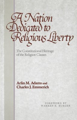 Arlin M. Adams, Charles J. Emmerich, Arlin M Adams, Charles J Emmerich - Nation Dedicated to Religious Liberty, Häftad