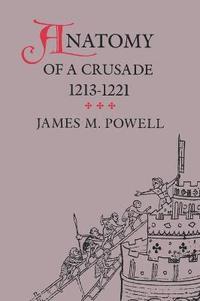 bokomslag Anatomy of a Crusade, 1213-1221