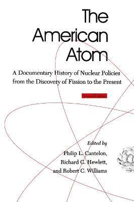 Philip L. Cantelon, Philip L Cantelon, Philip L. Cantelon, Richard G. Hewlett, Robert C. Williams - American Atom, Häftad