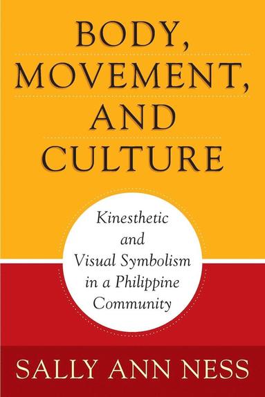 Sally Ann Ness - Body, Movement, and Culture, Häftad