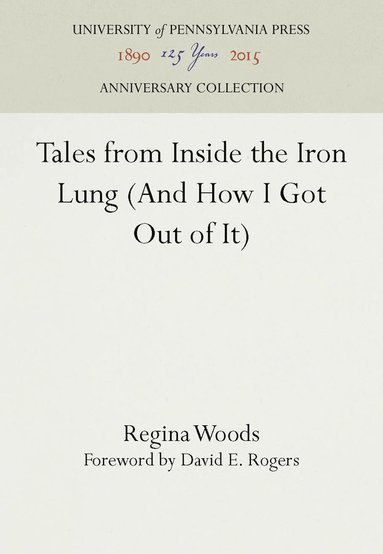 bokomslag Tales from Inside the Iron Lung (and How I Got Out of It)