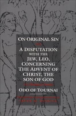 On Original Sin and a Disputation with the Jew, Leo, Concerning the Advent of Christ, the Son of God