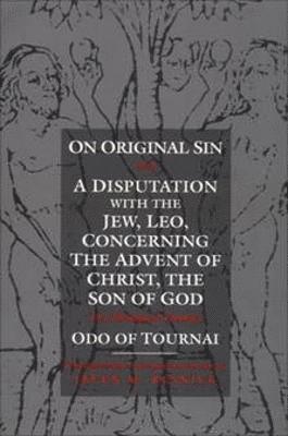 On Original Sin and A Disputation with the Jew, Leo, Concerning the Advent of Christ, the Son of God 1