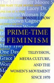Bonnie J. Dow - Prime-Time Feminism, Häftad