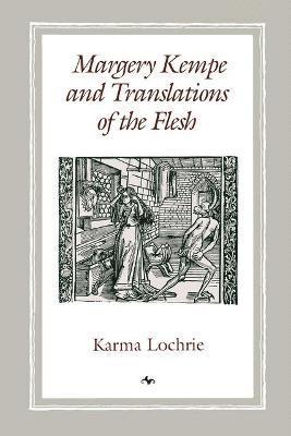 Karma Lochrie - Margery Kempe and Translations of the Flesh, Häftad