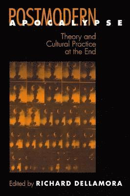 Richard Dellamora - Postmodern Apocalypse, Häftad