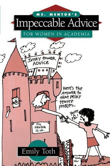 Emily Toth - Ms. Mentor's Impeccable Advice for Women in Academia, Häftad