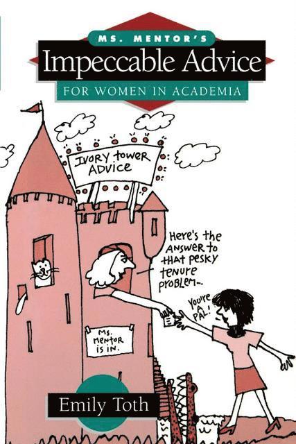 Ms. Mentor's Impeccable Advice for Women in Academia 1