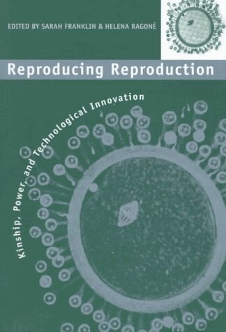 Sarah Franklin, Helena Ragoné - Reproducing Reproduction, Häftad