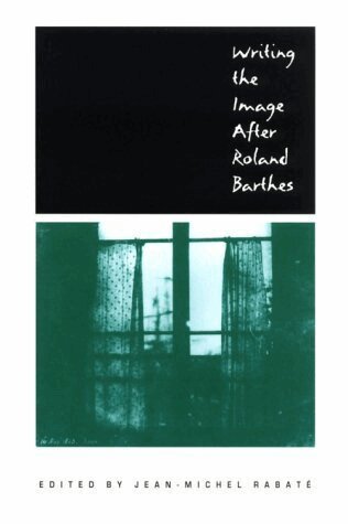 Jean-Michel Rabaté - Writing the Image After Roland Barthes, Häftad