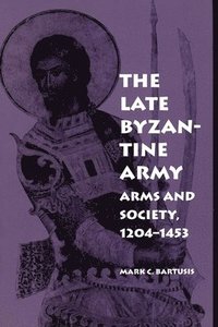 bokomslag The Late Byzantine Army