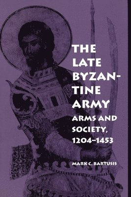 bokomslag The Late Byzantine Army