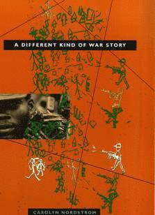 Carolyn Nordstrom - Different Kind of War Story, Häftad